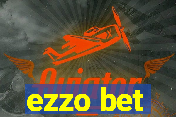 ezzo bet